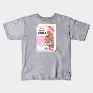 not today Kids T-Shirt